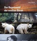 ISBN 9783258074764: 2 Bücher:   1.  Der Regenwald der weißen Bären - Ein bedrohtes Ökosystem an Kanadas Pazifikküste  -OVP-     2.  AM ENDE DER WILDNIS  -OVP