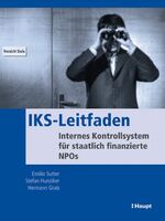 ISBN 9783258076911: IKS-Leitfaden - Internes Kontrollsystem für staatlich finanzierte NPOs