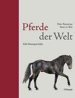 ISBN 9783258078922: Pferde der Welt - 550 Rasseporträts