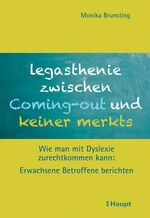 ISBN 9783258079813: Legasthenie zwischen Coming-out und keiner merkts – Wie man mit Dyslexie zurechtkommen kann: Erwachsene Betroffene berichten