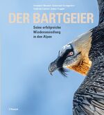 ISBN 9783258081922: Der Bartgeier – Seine erfolgreiche Wiederansiedlung in den Alpen