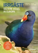 ISBN 9783258081977: Irrgäste – Seltene Vögel in Europa