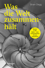 ISBN 9783258082639: Was die Welt zusammenhält - Muster in der Natur - vom Schneckenhaus bis zur Doppelhelix