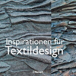 Inspirationen für Textildesign - Von der ersten Idee bis zur vollendeten Gestaltung