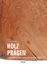 ISBN 9783258602622: Holz prägen - Freie Techniken, individuelle Muster