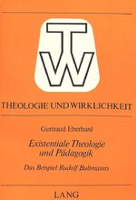 ISBN 9783261009609: Existentiale Theologie und Pädagogik. . Das Beispiel Rudolf Bultmanns.