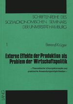 ISBN 9783261009852: Externe Effekte der Produktion als Problem der Wirtschaftspolitik. Theoretische Lösungskonzepte und praktische Anwendungsmöglichkeiten. (=Schriftenreihe des Sozialökonomischen Seminars der Universität Hamburg, Band 1).