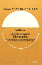 Assimilation und Dissimilation - Erscheinungsformen d. Marginalitätsthematik bei jüd.-amerikan. Erzählern (1900 - 1970)