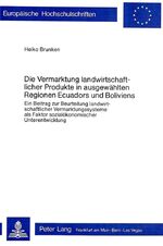 ISBN 9783261025395: Die Vermarktung landwirtschaftlicher Produkte in ausgewählten Regionen Ecuadors und Boliviens – Ein Beitrag zur Beurteilung landwirtschaftlicher Vermarktungssysteme als Faktor sozialökonomischer Unterentwicklung