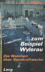 ISBN 9783261030313: Zum Beispiel Wylerau – Die Wahrheit über Kernkraftwerke