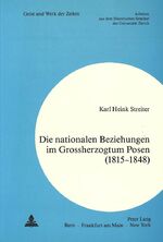 ISBN 9783261035493: Die nationalen Beziehungen im Grossherzogtum Posen (1815-1848)