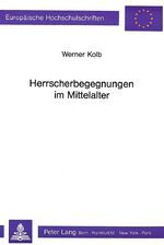 ISBN 9783261037961: Herrscherbegegnungen im Mittelalter