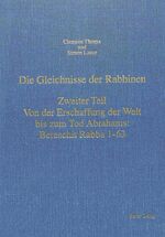 ISBN 9783261043962: Die Gleichnisse der Rabbinen- Zweiter Teil: Von der Erschaffung der Welt bis zum Tod Abrahams: Bereschit Rabba 1-63 - Einleitung, Übersetzung mit Kommentar, Texte