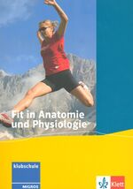 ISBN 9783264950021: Fit in Anatomie und Physiologie Klubschule Migros; Diesbergen, Oskar; Latscha, Markus; Merz, Philippe und Vögtli, Roland