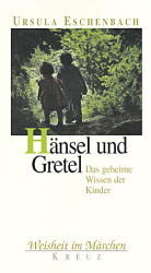 Hänsel und Gretel - das geheime Wissen der Kinder
