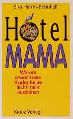 ISBN 9783268001323: Hotel Mama. Warum erwachsene Kinder heute nicht mehr ausziehen. Elke Herms-Bohnhoff