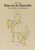 ISBN 9783275009565: Reiten aus der Körpermitte – Pferd und Reiter im Gleichgewicht