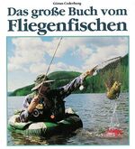 Das grosse Buch vom Fliegenfischen