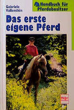 Gabriele Vallenthin: Das erste eigene Pf Gabriele Vallenthin: Das erste eigene Pf