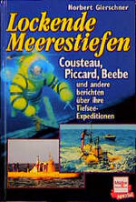 ISBN 9783275012817: Lockende Meerestiefen - Cousteau, Piccard, Beebee und andere berichten über ihre Tiefsee-Expeditionen