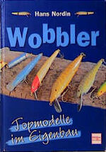 ISBN 9783275013098: Wobbler – Topmodelle im Eigenbau