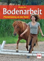 Bodenarbeit - Pferdetraining an der Hand