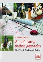 ISBN 9783275017669: Ausrüstung selbst gemacht - für Pferd, Stall und Reiter