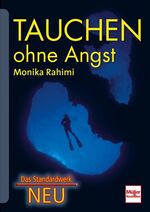 ISBN 9783275017690: Tauchen ohne Angst von Monika Rahimi Diving Ein Klassiker der Tauchliteratur. Dieser Ratgeber zeigt, wie Taucher Ängste, Fehlverhalten, Stressfaktoren und Paniksituationen vermeiden können. Dabei berü