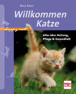 ISBN 9783275017812: Willkommen Katze - Alles über Haltung, Pflege & Gesundheit