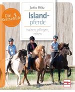 ISBN 9783275020522: Islandpferde: halten, pflegen, reiten (Die Reitschule)