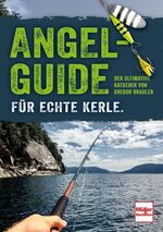 ISBN 9783275021895: Angel-Guide für echte Kerle - Der ultimative Ratgeber von Gregor Bradler