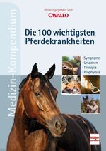 ISBN 9783275022670: CAVALLO MEDIZIN-KOMPENDIUM - Die 100 wichtigsten Pferdekrankheiten - Symptome - Ursachen - Therapie - Prophylaxe