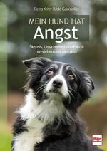 ISBN 9783275023097: Mein Hund hat Angst - Skepsis, Unsicherheit und Furcht verstehen und meistern