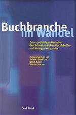 ISBN 9783280024027: Buchbranche im Wandel. Zum 150-jährigen Bestehen des Schweizerischen Buchhändler- und Verleger-Verbandes.