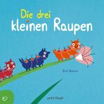 ISBN 9783280034705: Die drei kleinen Raupen