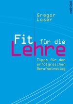 ISBN 9783280040751: Fit für die Lehre - Tipps für den erfolgreichen Berufseinstieg