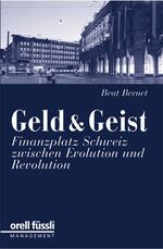 ISBN 9783280051276: Geld & Geist : Finanzplatz Schweiz zwischen Evolution und Revolution