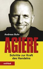 Andreas Buhr: Agiere : Schritte zur Kraf Andreas Buhr: Agiere : Schritte zur Kraf