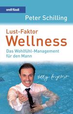 ISBN 9783280051405: Lust-Faktor Wellness - Das Wohlfühl-Management für den Mann