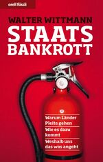 ISBN 9783280053744: Staatsbankrott - Warum Länder Pleite gehen - Wie es dazu kommt - Weshalb uns das was angeht