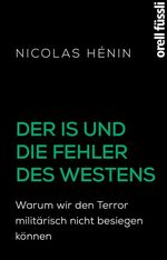 ISBN 9783280056288: Der IS und die Fehler des Westens – Warum wir den Terror militärisch nicht besiegen können