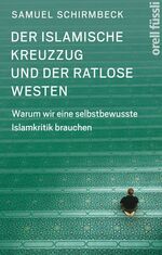 Der islamische Kreuzzug und der ratlose Westen – Warum wir eine selbstbewusste Islamkritik brauchen