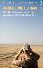 ISBN 9783280057285: Armee ohne Auftrag: Die Bundeswehr und die deutsche Sicherheitspolitik