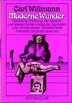 ISBN 9783283000165: Moderne Wunder., Natürliche Erklärung der neueren und älteren Geheimnisse der Spiritisten und Antispiritisten, Geistercitierer, Hellseher, Gedankenleser etc. Mit einem Vorwort von Wilhelm Widenmann.