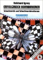 ISBN 9783283003845: Erfolgreich kombinieren – Schachtaktik und Schachkombinationen in Theorie und Praxis