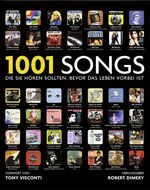 ISBN 9783283011536: 1001 Songs - die Sie hören sollten, bevor das Leben vorbei ist. Ausgewählt und vorgestellt von 49 internationalen Rezensenten.