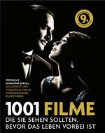 1001 Filme die Sie sehen sollten, bevor das Leben vorbei ist - [ausgewählt und vorgestellt von 58 internationalen Filmkritikern]