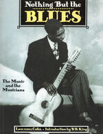 ISBN 9783283013202: Nothing But the Blues – The Music and the Musicians. Mit einem Vorwort von B.B. King. Autorisierte amerikanische Sonderausgabe