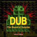 ISBN 9783283013264: Dub - The Sound of Surprise / History - Interviews - Sound Systems - Engineers & Studios - Discography / Helmut Philipps / Buch / 256 S. / Englisch / 2024 / Edition Olms AG / EAN 9783283013264