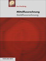 ISBN 9783286319905: Mittelflussrechnung – Geldflussrechnung, Bundle: Bundle: Theorie, Aufgaben und Lösungen inkl. PDFs Prochinig, Urs